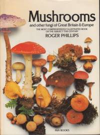 Mushrooms. And other fungi of Great Britain &…