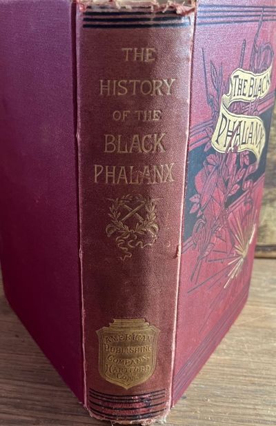 The Black Phalanx; A History of the Negro Soldiers of the United States in the Wars of 1775-1812, 1861-'65
