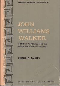 John Williams Walker: A Study in the Political, Social and Cultural Life of the Old Southeast
