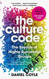 The Culture Code: The Secrets of Highly Successful Groups