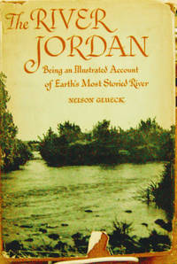 image of The River Jordan: Being an Illustrated Account of Earth's Most Storied River
