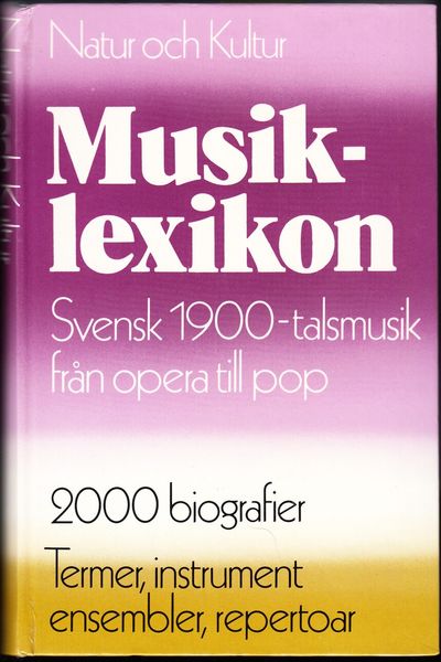 Musiklexikon. Svensk 1900-talsmusik från opera…