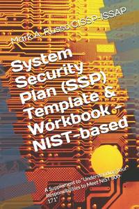 System Security Plan (SSP) Template & Workbook - NIST-based: A Supplement to "Blueprint: Understanding Your Responsibilities to Meet NIST 800-171