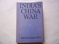 India's China War by Neville Maxwell - Hardcover - 2nd Printing - 1971 - from Carmarthenshire Rare Books. (SKU: 120439)