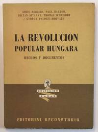 La revolucion popular Hungara. Hechos y documentos