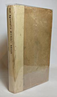 THE UPPER CANADA ALMANAC, and Provincial Calendar, for the year of our Lord 1831: Being the Third after Bissextile, or Leap Year; and the Second Year of the Reign of His Majestry King William the Fourth by Chewett, James G - 1831