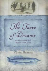 The Taste of Dreams: An Obsession with Russia and Caviar