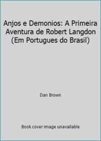 Anjos e Demonios: A Primeira Aventura de Robert Langdon (Em Portugues do Brasil)