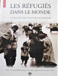 cover of Les réfugiés dans le monde : cinquante ans d'action humanitaire