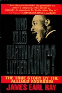 cover of Who Killed Martin Luther King? The True Story By The Alleged Assassin