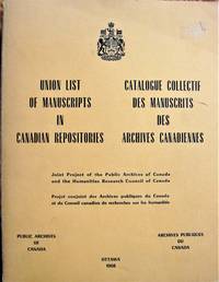 Union List of Manuscripts in Canadian Repositories. Catalogue Collectif Des Manuscrits Des Archives Canadiennes