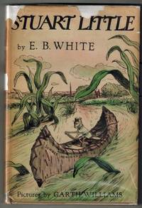 Stuart Little by White, E. B.; Illustrated by Garth Williams - 1945