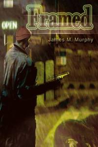 Framed by James M Murphy - Paperback - from The Saint Bookstore (SKU: B9780595327539)