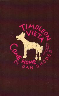 Timoleon Vieta Come Home by Rhodes, Dan - 2003