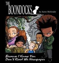 Boondocks: Because I Know You Don&#039;t Read The Newspaper by Aaron McGruder - 2000-05-07