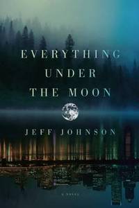 Everything Under The Moon: A Novel