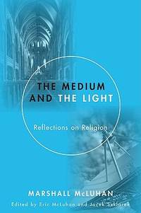 image of The Medium and the Light : Reflections on Religion