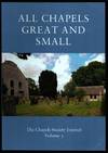 All Chapels Great and Small. The Chapels Society Journal Volume 3.