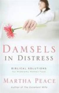 Damsels in Distress : Biblical Solutions for Problems Women Face