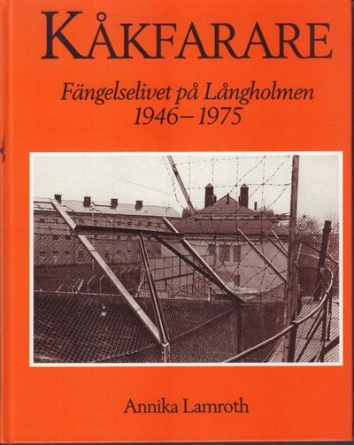 Kåkfarare. Fängelselivet på Långholmen 1946 -…
