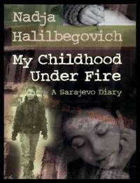 image of MY CHILDHOOD UNDER FIRE - A Sarajevo Diary