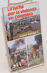 La Lucha por la Vivienda en Colombia by Arango Zuluaga, Carlos - 1986