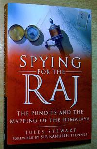 Spying for the Raj : The Pundits and the Mapping of the Himalaya