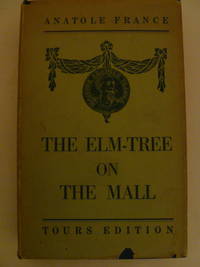 The Elm-Tree on the Mall:  a Chronicle of Our Own Times