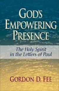 God&#039;s Empowering Presence: The Holy Spirit in the Letters of Paul by Gordon D. Fee - 2009-07-04