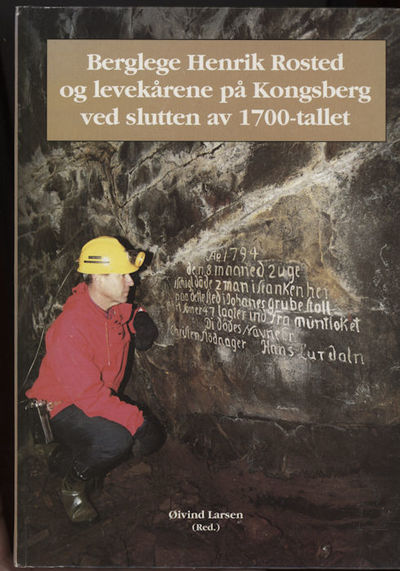 Berglege Henrik Rosted og levekårene på Kongsberg…