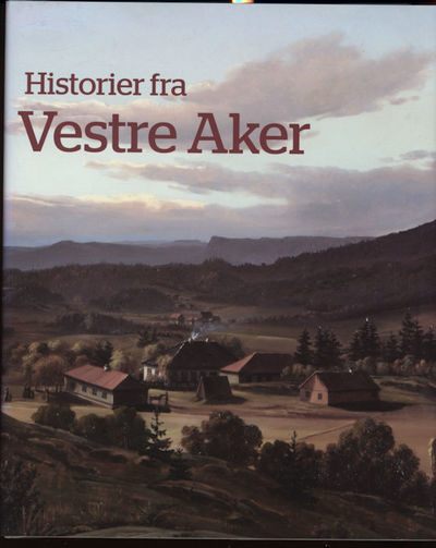 Historier fra Vestre Aker. Redaksjon Carl…