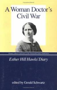 A Woman Doctor's Civil War: Esther Hill Hawks' Diary