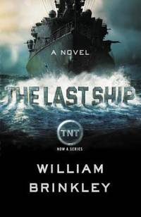 The Last Ship : A Novel
