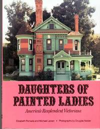 cover of DAUGHTERS OF PAINTED LADIES: AMERICA'S RESPLENDENT VICTORIANS