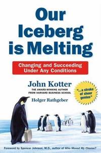 Our Iceberg Is Melting: The 20th anniversary edition of the bestselling business fable
