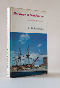 Heritage of Sea Power: The Story of Portsmouth by F. W Lipscomb - 1st Edition - 1967 - from Andmeister Books (SKU: 7504)