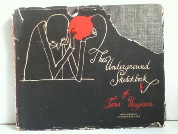 The Underground　Sketchbook Tomi Ungerer The Underground Sketchbook of Tomi Ungerer by Ungerer, Tomi