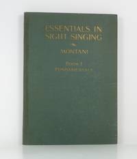 Essentials in Sight Singing:  A Modern Method of Solfeggio - Book I:  Parts One and Two of the Complete Work:  Fundamentals