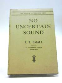 No Uncertain Sound by R. Leonard Small - 1963