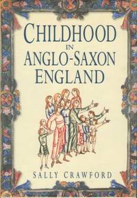 Childhood in Anglo-Saxon England.