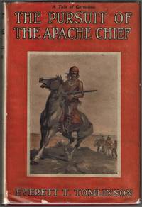 image of The Pursuit of the Apache Chief. A Story of the Campaign Against Geronimo (American Scouting Series)