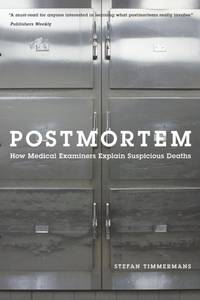 Postmortem How Medical Examiners Explain Suspicious Deaths
