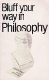 The Bluffer&#039;s Guide to Philosophy (Bluffer&#039;s Guides) by Jim Hankinson - 1993