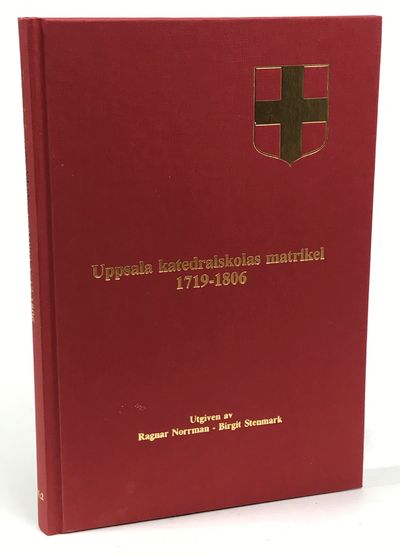 Uppsala katedralskolas matrikel 1719-1806. Med…