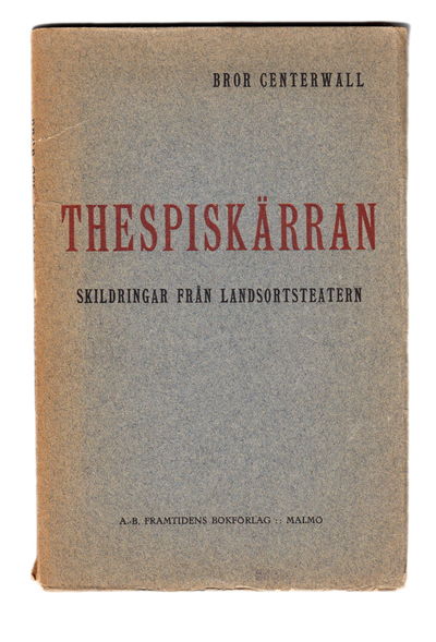 Thespiskärran. Skildringar från landsortsteatern.
