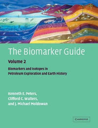 The Biomarker Guide: Volume 2: Biomarkers and Isotopes in Petroleum Systems and Earth History