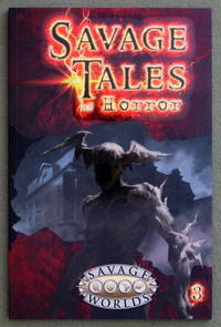 Savage Tales of Horror: Volume 3 (Savage Worlds RPG) by staff - 2015