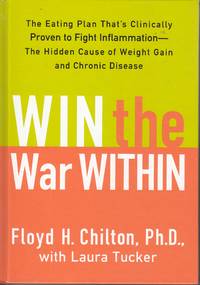 Win the War Within The Eating Plan That's Clinically Proven to Fight  Inflammation - the Hidden Cause of Weight Gain and Chronic Disease