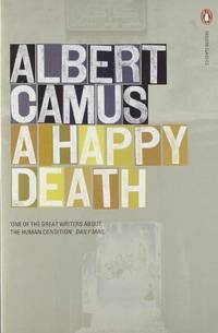 Albert Camus A Happy Death (Penguin Modern Classics) /anglais