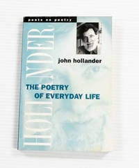 The Poetry of Everyday Life (Poets on Poetry Series)